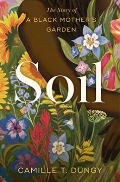 portada Soil: The Story of a Black Mother'S Garden (en Inglés)