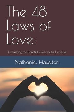 portada The 48 Laws of Love: Harnessing the Greatest Power in the Universe (en Inglés)