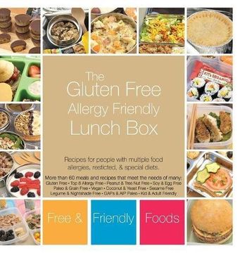 portada The Gluten Free Allergy Friendly Lunch Box: Recipes for people with multiple food allergies, restricted, and special diets.