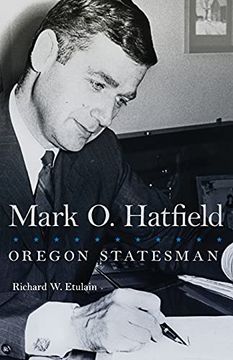 portada Mark o. Hatfield: Oregon Statesman (33) (The Oklahoma Western Biographies) (en Inglés)