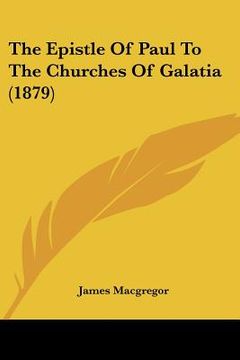 portada the epistle of paul to the churches of galatia (1879) (en Inglés)