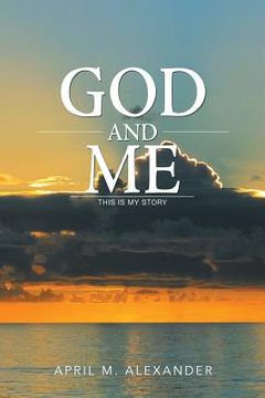 portada God and Me: This Is My Story (en Inglés)