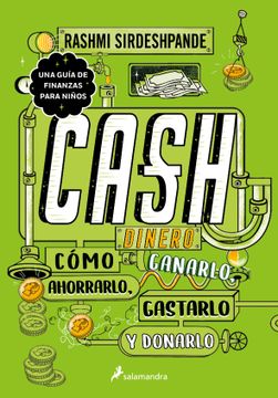 portada Dinero: Cómo Ganarlo, Ahorrarlo, Gastarlo Y Donarlo / Cash: How to Earn It, Save It, Spend It, Grow It, Give It (in Spanish)
