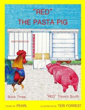 portada "Red" The Pasta Pig: "Red" Travels South Book 3 (en Inglés)