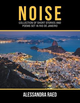 portada Noise: Collection of Short Stories and Poems Set in Rio De Janeiro (en Inglés)