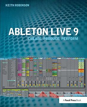 portada Ableton Live 9: Create, Produce, Perform (en Inglés)