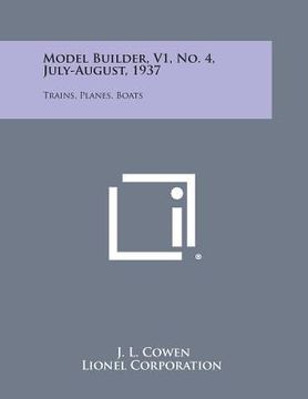 portada Model Builder, V1, No. 4, July-August, 1937: Trains, Planes, Boats (en Inglés)