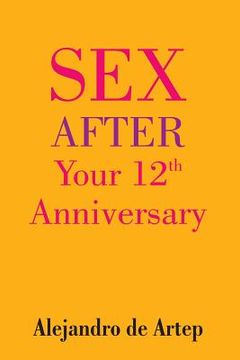 portada Sex After Your 12th Anniversary (en Inglés)