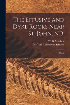 portada The Effusive and Dyke Rocks Near St. John, N.B. [microform]: Thesis (en Inglés)