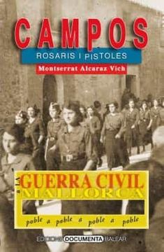 portada La Guerra Civil a a Campos: Rosaris i Pistoles (en Catalá)