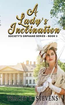 portada A Lady's Inclination: Society's Orphans Series Book Three (in English)