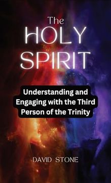 portada The Holy Spirit: Understanding and Engaging with the Third Person of the Trinity