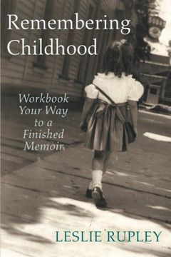 portada Remembering Childhood: Workbook Your Way to a Finished Memoir (en Inglés)