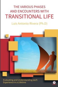 portada The Various Phases and Encounters With Transitional Life: Evaluating and Understanding Each Experience in a Lifetime