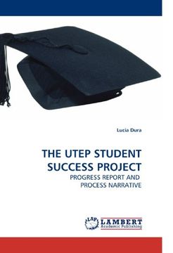 portada THE UTEP STUDENT SUCCESS PROJECT: PROGRESS REPORT AND  PROCESS NARRATIVE