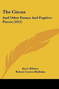 portada the circus: and other essays and fugitive pieces (1921) (en Inglés)