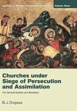 portada Churches Under Seige of Persecution and Assimilation: The General Epistles and Revelation (en Inglés)