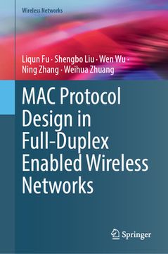 portada Mac Protocol Design in Full-Duplex Enabled Wireless Networks (en Inglés)