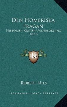 portada Den Homeriska Fragan: Historisk-Kritisk Undersokning (1879)