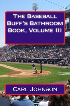 portada The Baseball Buff's Bathroom Book, Volume III (en Inglés)