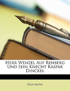 portada Herr Wenzel Auf Rehberg Und Sein Knecht Kaspar Dinckel (en Alemán)