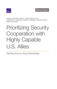 portada Prioritizing Security Cooperation with Highly Capable U.S. Allies: Framing Army-To-Army Partnerships (en Inglés)