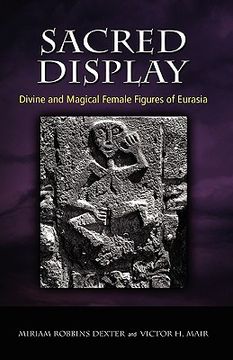 portada sacred display: divine and magical female figures of eurasia (in English)