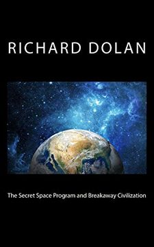 portada The Secret Space Program and Breakaway Civilization: Volume 1 (Richard Dolan Lecture Series) (in English)