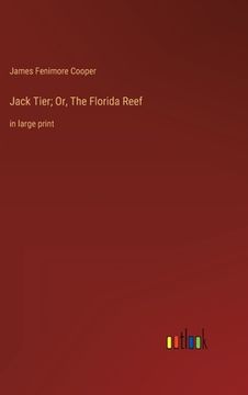 portada Jack Tier; Or, The Florida Reef: in large print (en Inglés)