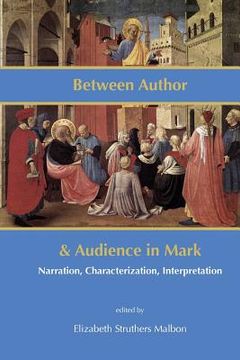 portada Between Author and Audience in Mark: Narration, Characterization, Interpretation (in English)