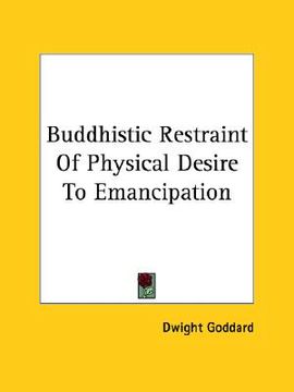 portada buddhistic restraint of physical desire to emancipation (en Inglés)