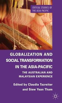 portada Globalization and Social Transformation in the Asia-Pacific: The Australian and Malayasian Experience (in English)