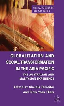 portada Globalization and Social Transformation in the Asia-Pacific: The Australian and Malayasian Experience (en Inglés)