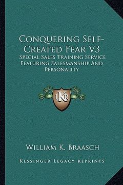 portada conquering self-created fear v3: special sales training service featuring salesmanship and personality