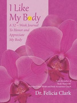 portada I Like my Body: A 52 - Week Journal to Honor and Appreciate my Body (en Inglés)