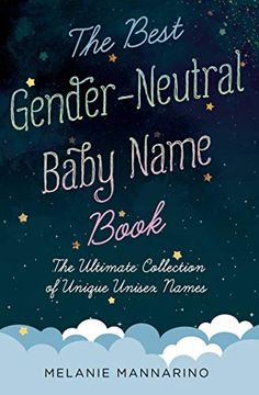 portada The Best Gender-Neutral Baby Name Book: The Ultimate Collection of Unique Unisex Names (en Inglés)