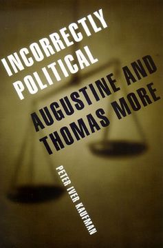portada Incorrectly Political: Augustine and Thomas More (in English)