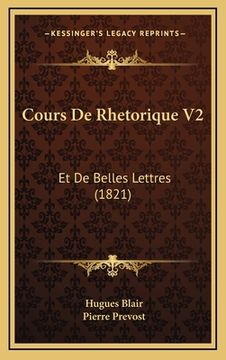 portada Cours De Rhetorique V2: Et De Belles Lettres (1821) (en Francés)