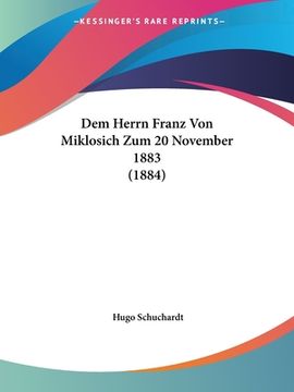 portada Dem Herrn Franz Von Miklosich Zum 20 November 1883 (1884) (en Alemán)
