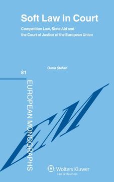 portada Soft Law in Court. Competition Law, State Aid and the Court of Justice of the European Union (European Monographs)