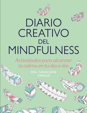 portada Diario Creativo del Mindfulness: Actividades Para Alcanzar la Calma en tu día a día