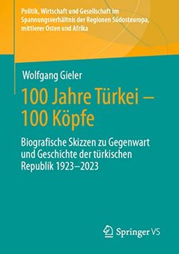 portada 100 Jahre Türkei – 100 Köpfe: Biografische Skizzen zu Gegenwart und Geschichte der Türkischen Republik 1923-2023 (in German)