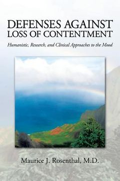 portada Defenses Against Loss of Contentment: Humanistic, Research, and Clinical Approaches to the Mood (en Inglés)