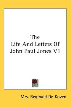 the life and letters of john paul jones v1 (en Inglés)