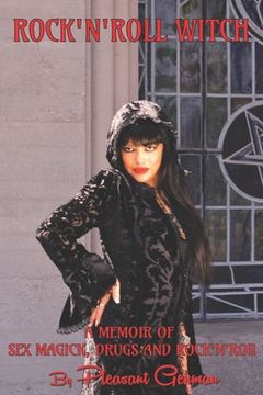 portada Rock 'N' Roll Witch: A Memoir of Sex Magick, Drugs, & Rock 'N' Roll (en Inglés)