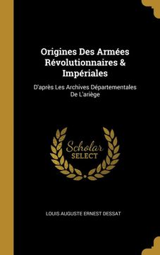 portada Origines des Armees Revolutionnaires & Imperiales (en Francés)