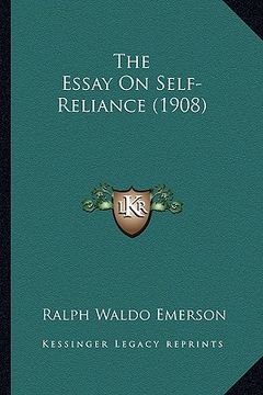 portada the essay on self-reliance (1908) the essay on self-reliance (1908) (in English)
