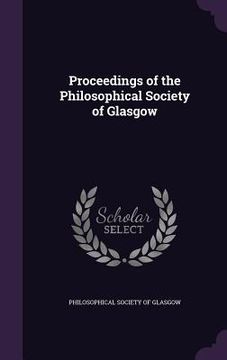 portada Proceedings of the Philosophical Society of Glasgow (en Inglés)