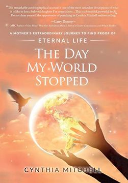 portada The day my World Stopped: A Mother's Extraordinary Journey to Find Proof of Eternal Life