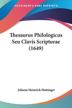 portada Thesaurus Philologicus Seu Clavis Scripturae (1649) (en Latin)
